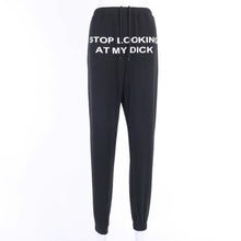 Load image into Gallery viewer, Letter Print Sweat Pant Stop Looking At My Dick Hip Hop Women Sweatpants High Waist Hippie Men Joggers Dropshipping Trousers
